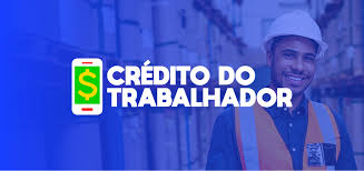 Crédito do Trabalhador 2026: O Que É, Como Funciona e Como Contratar